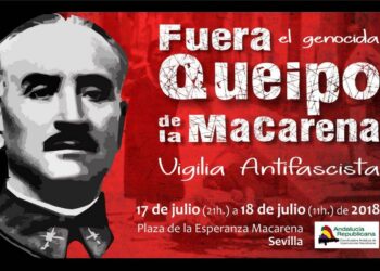 Por segundo año consecutivo Andalucía Republicana convoca una vigilia laica y antifascista para pedir la retirada de los restos de Queipo de Llano de la Basílica de la Macarena