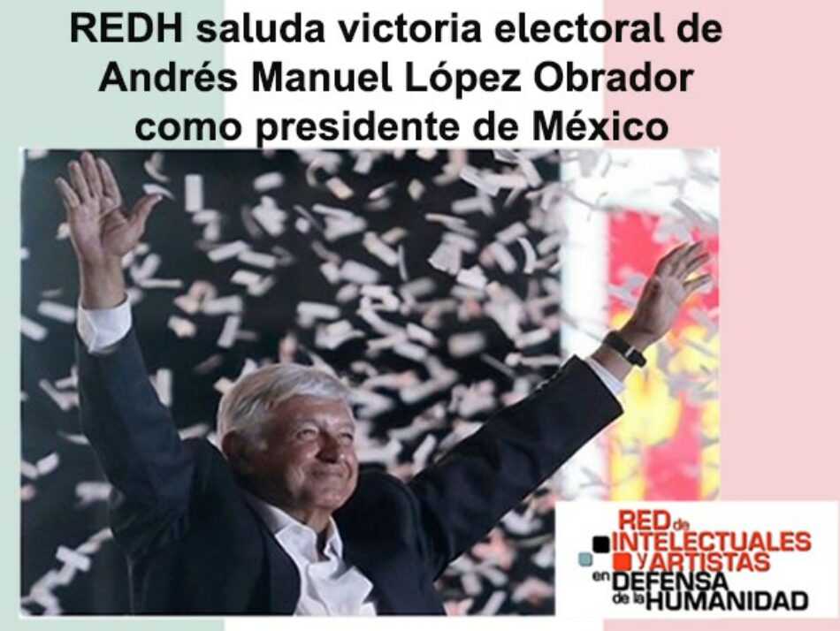 Declaración de la Red En Defensa de la Humanidad sobre la elección de Andrés Manuel López Obrador como presidente de México