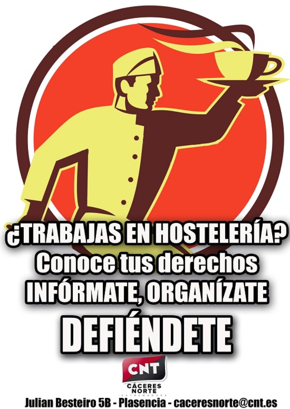 El Sindicato CNT Cáceres Norte va a realizar una campaña informativa en Plasencia y comarcas dirigida a los trabajadores y trabajadoras del precario sector de la hostelería