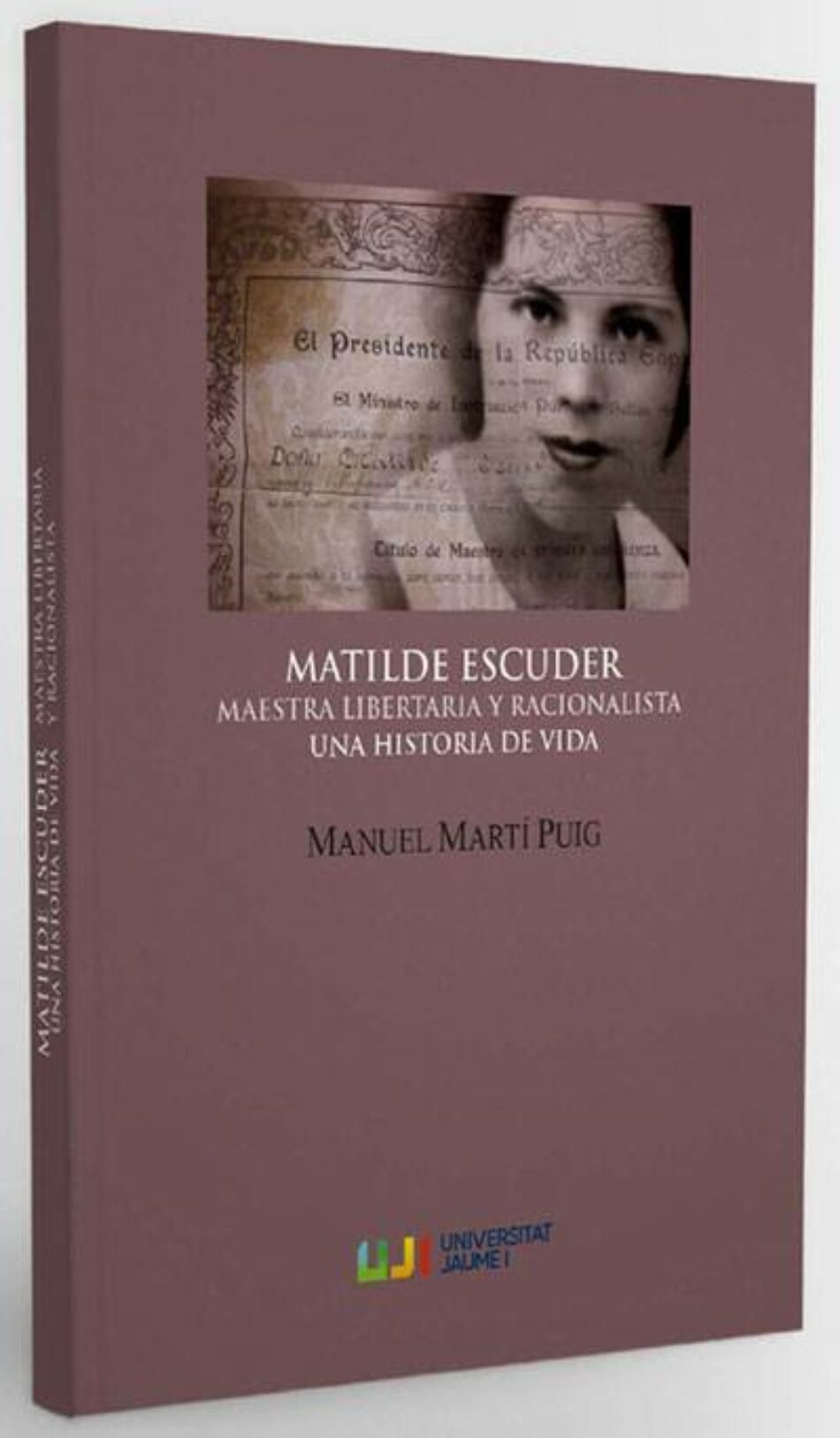 “Matilde Escuder. Maestra libertaria y racionalista. Una historia de vida”