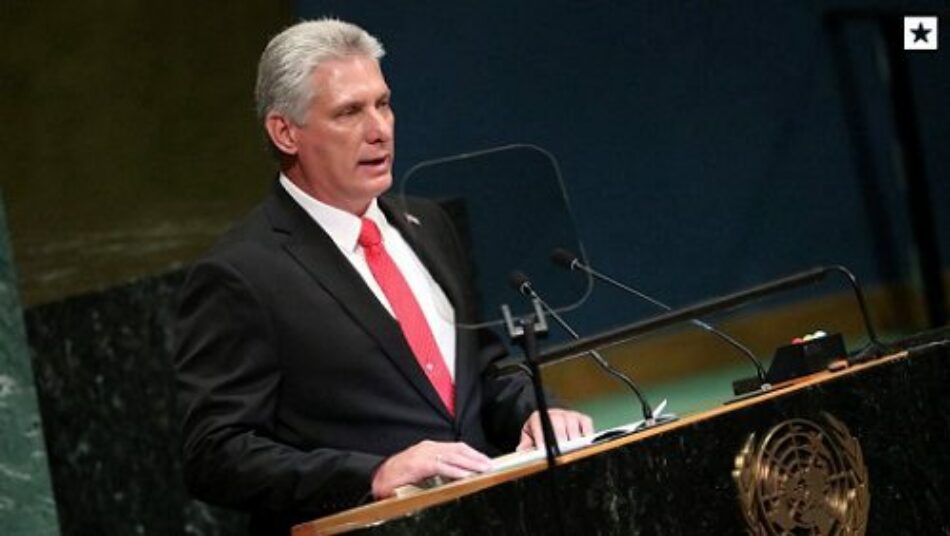 Discurso de Miguel Díaz-Canel en ONU. «Viva la dignidad cubana»