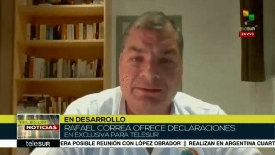 Rafael Correa: «No nos pueden vencer en las urnas y aplican el lawfare»