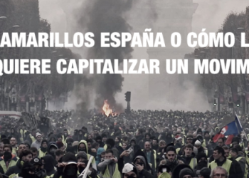 Chalecos amarillos en España o cómo la extrema derecha quiere capitalizar un movimiento