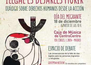 Encuentro ‘Ilegal es dejarles morir’ – 18 diciembre (Día del Migrante)