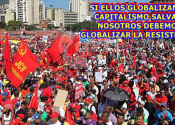 El Partido Comunista de Venezuela (PCV) llama a la rebelión mundial de los pueblos contra el capital