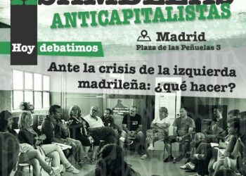 Anticapitalistas celebra una asamblea abierta para debatir su propuesta para Madrid