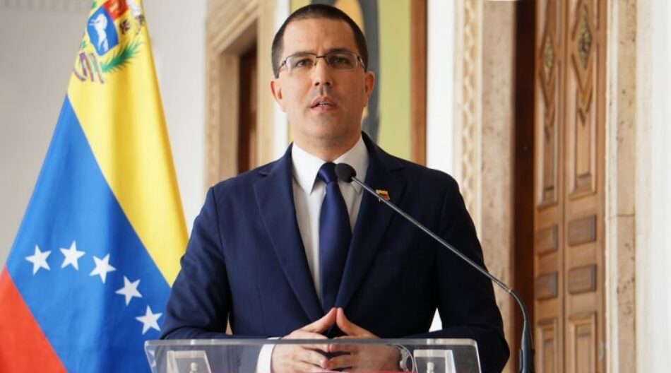 Canciller Arreaza: Único y verdadero objetivo de Washington es el petróleo venezolano