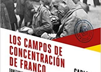 Se publica estudio sobre uno de los capítulos más silenciados de la dictadura: «Los campos de concentración de Franco»