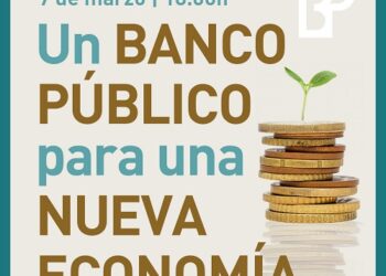 Sindicatos  y asociaciones de economistas debatirán sobre la Nueva Banca Pública
