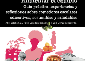 Ecologistas en Acción publica ‘Alimentar el cambio’, una guía para facilitar la transición agroecológica de los comedores escolares