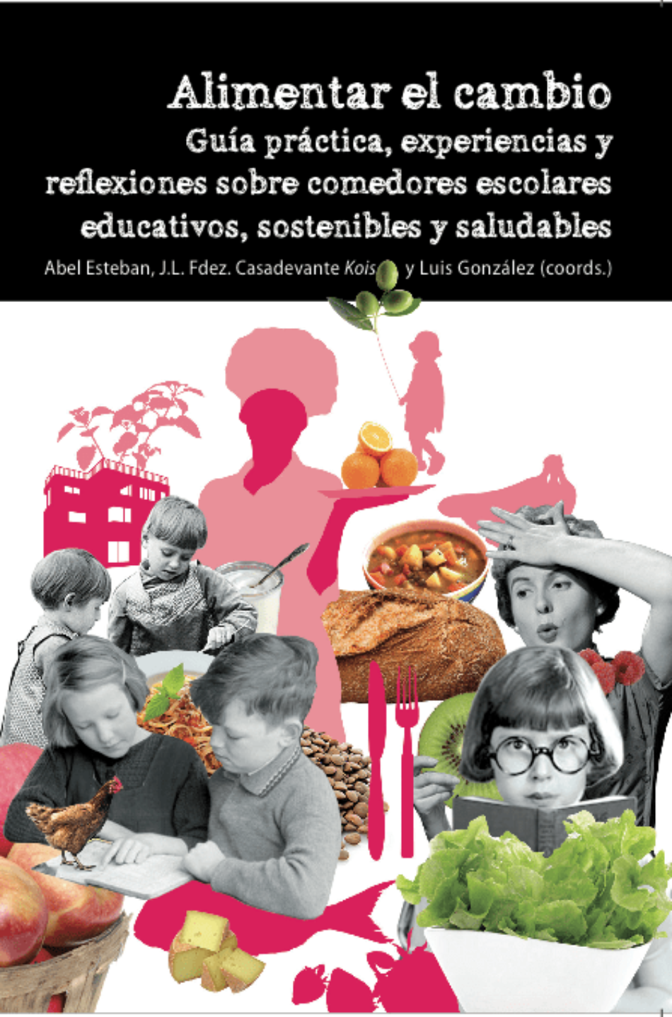 Ecologistas en Acción publica ‘Alimentar el cambio’, una guía para facilitar la transición agroecológica de los comedores escolares