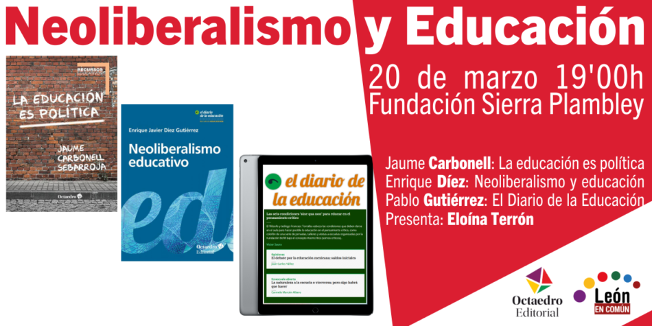 León acoge la presentación de los libros ‘La Educación es política’ y ‘Neoliberalismo educativo. La construcción educativa del sujeto neoliberal’