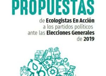 Ecologistas en Acción presenta sus propuestas para los partidos políticos ante las próximas elecciones generales del 28 de abril: «Propuestas para salvar el planeta»