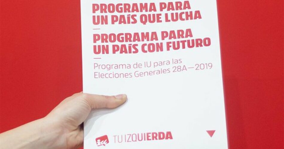 Izquierda Unida concreta en 22 medidas clave su ambicioso ‘Programa Electoral para un País que Lucha, para un País con Futuro’