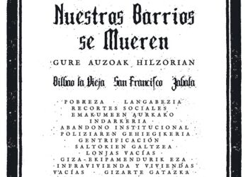 La Vieja, San Francisco y Zabala convocan una marcha fúnebre en Bilbao: «Nuestros barrios se mueren»