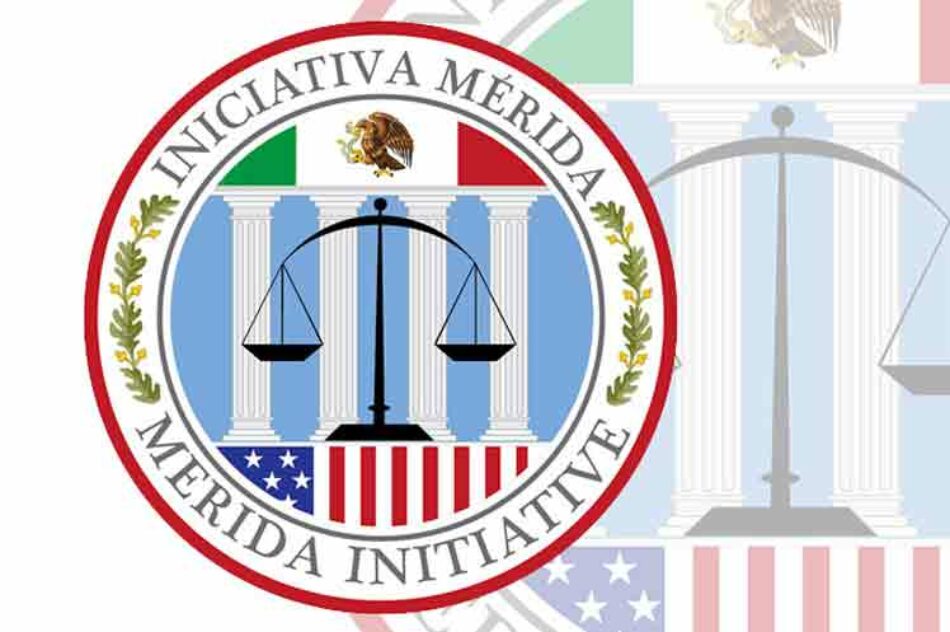 Iniciativa Mérida, un proyecto injerencista de Estados Unidos