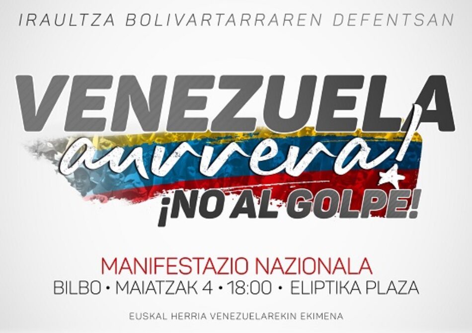 Este sábado 4 de mayo en Bilbao: manifestación nacional “Venezuela aurrera! ¡No al Golpe!”