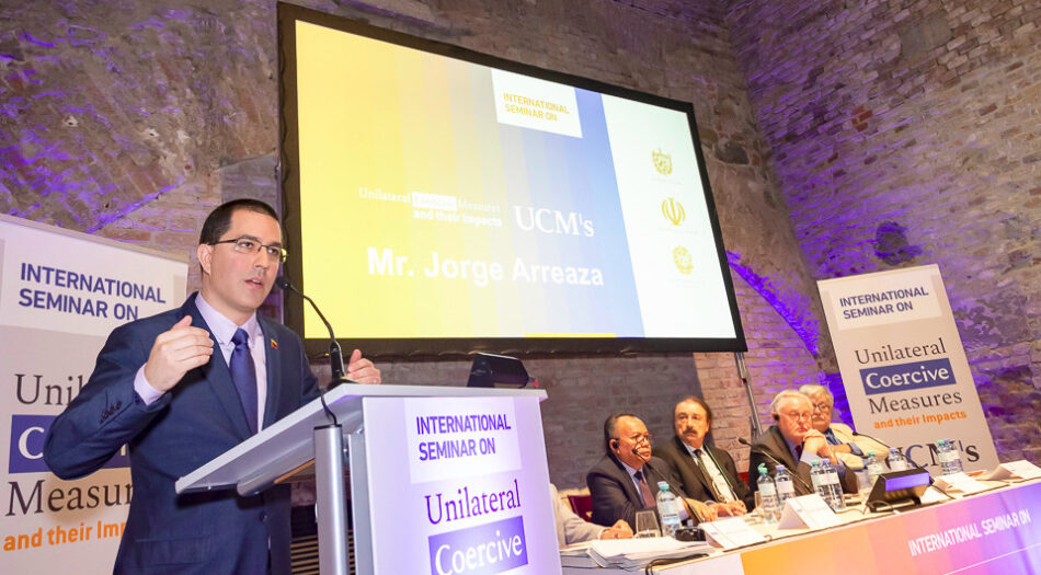 Discurso del canciller Jorge Arreaza durante Seminario Internacional sobre las Medidas Coercitivas Unilaterales