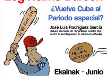 `Ley Helms-Burton: ¿vuelve Cuba al Periodo especial?´: 10 y 11 de junio, Bilbao y Donostia