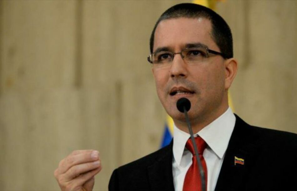 Venezuela. Canciller Arreaza: “Macri utiliza la agresión contra nuestro país para obtener votos”