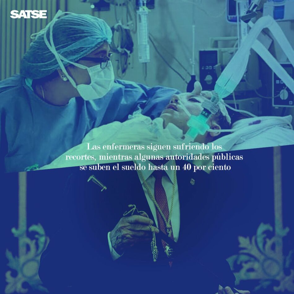 SATSE denuncia: “Los políticos se suben el sueldo hasta un 40% y las enfermeras siguen perdiendo poder adquisitivo”