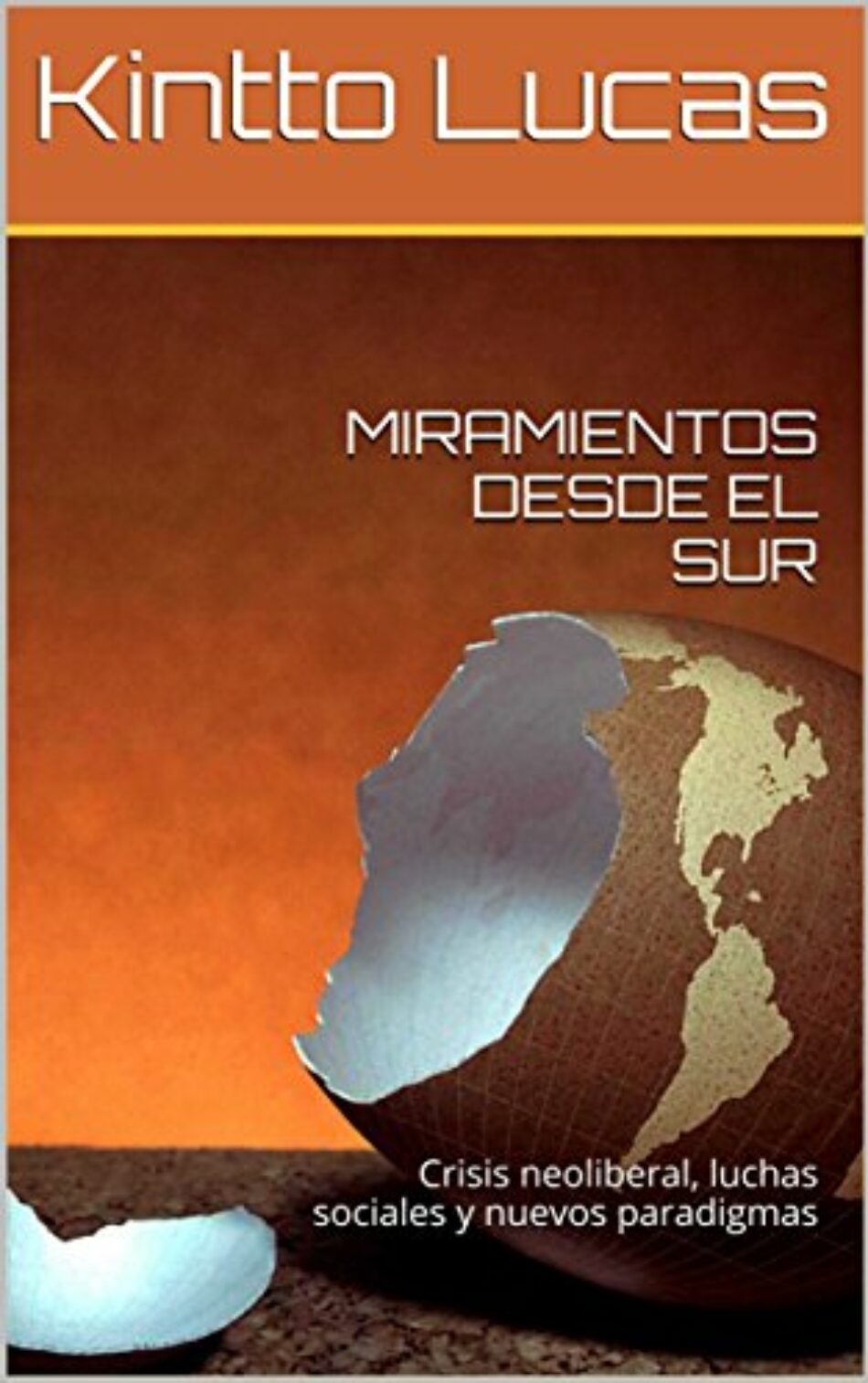 Kintto Lucas: Miramientos desde el sur