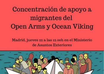 «Solidaridad con los inmigrantes y refugiados del Open Arms y del Ocean Viking  ¡Basta de excusas! ¡Basta de racismo institucional!»