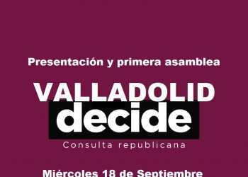 La plataforma Valladolid Decide convoca su primera reunión para impulsar una consulta republicana