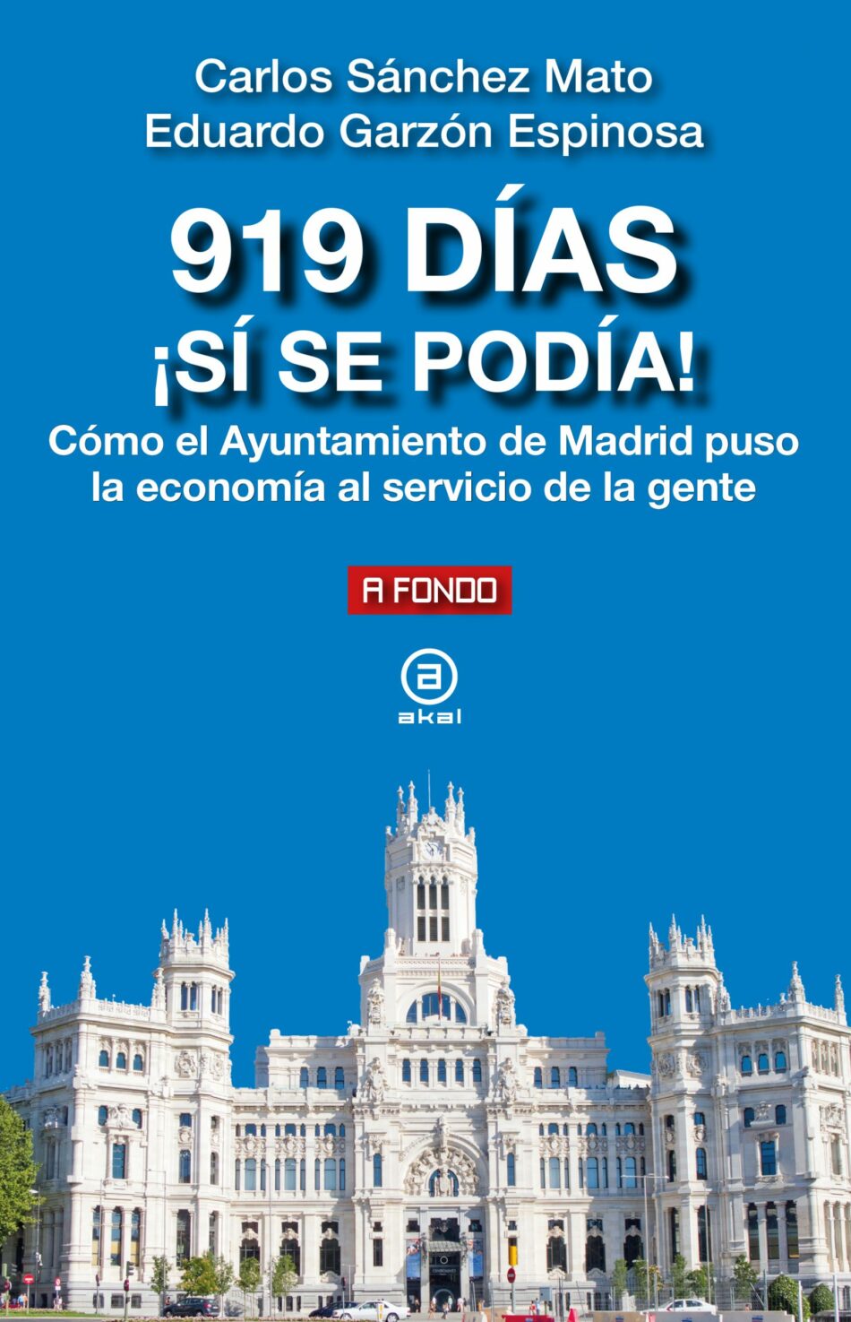 «919 días ¡Sí se podía! Cómo el Ayuntamiento de Madrid puso la economía al servicio de la gente»