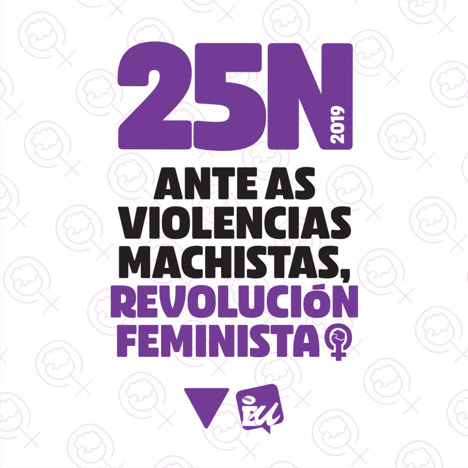 Esquerda Unida súmase e chama a participar nas mobilizacións feministas o vindeiro luns 25-N, Día contra a Violencia Machista