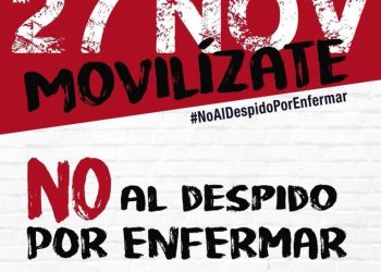 El 27N salimos a la calle contra la sentencia del Constitucional: ¡no al despido por enfermar!