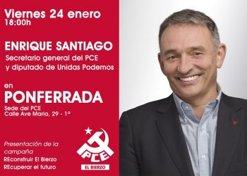 El diputado Enrique Santiago estará este viernes 24 en Ponferrada presentando la campaña “Reconstruir El Bierzo, Recuperar el futuro