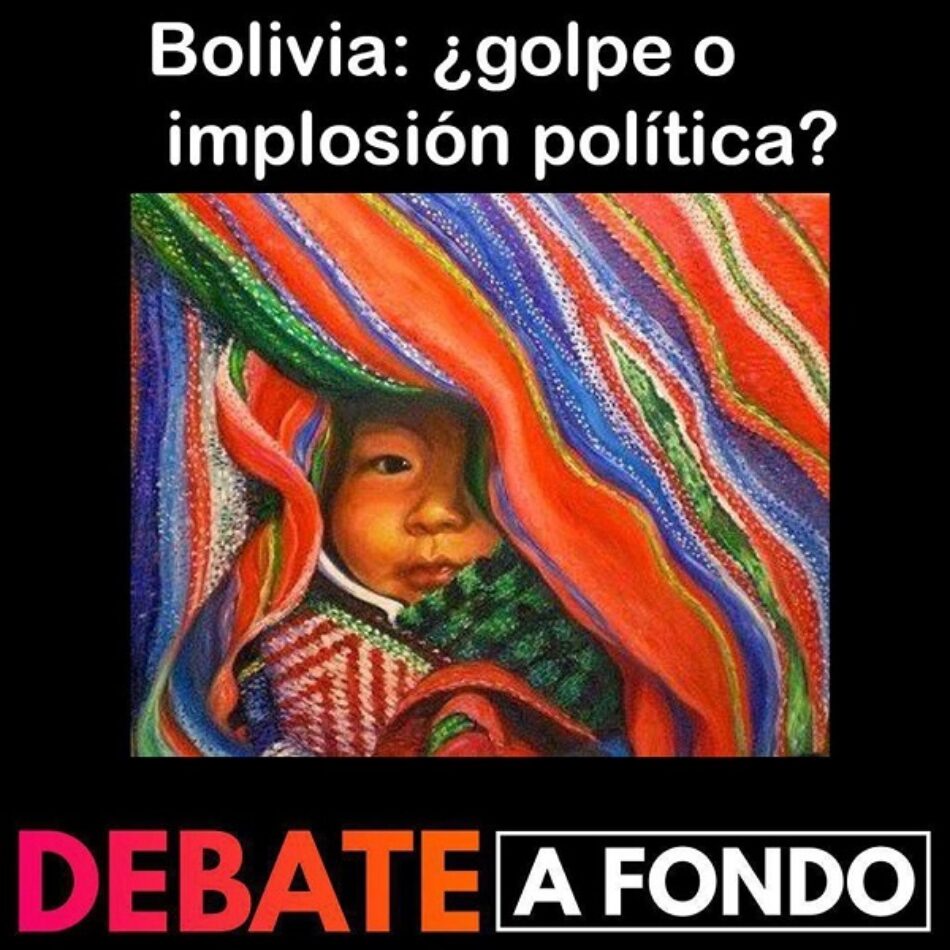 Debate A Fondo – Bolivia: ¿golpe o implosión política?