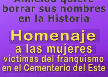 Acto Homenaje a las mujeres víctimas del Franquismo en el cementerio de Este: “Martínez Almeida quiere borrar sus nombres en la Historia”