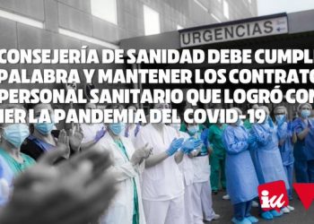 IUCyL exige a la Consejería de Sanidad mantener los Contratos al personal sanitario que logró contener la pandemia del COVD-19 como prometió