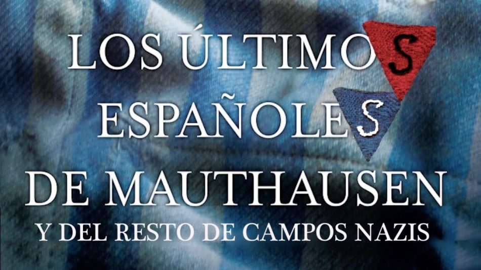 Documental: «Los últimos españoles de Mauthausen y del resto de campos nazis»