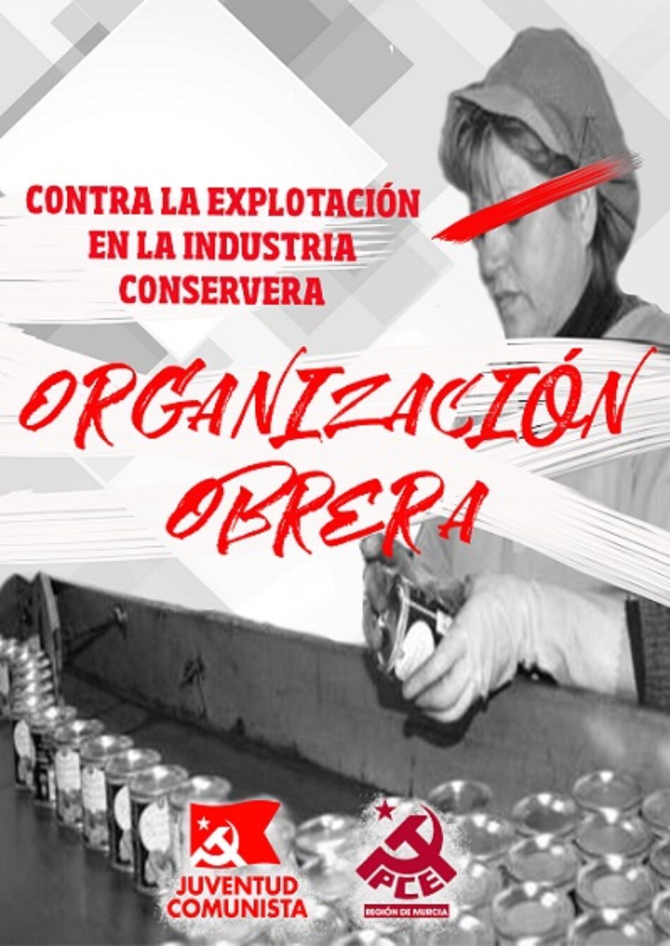 «Contra la explotación en la industria conservera, organización obrera»