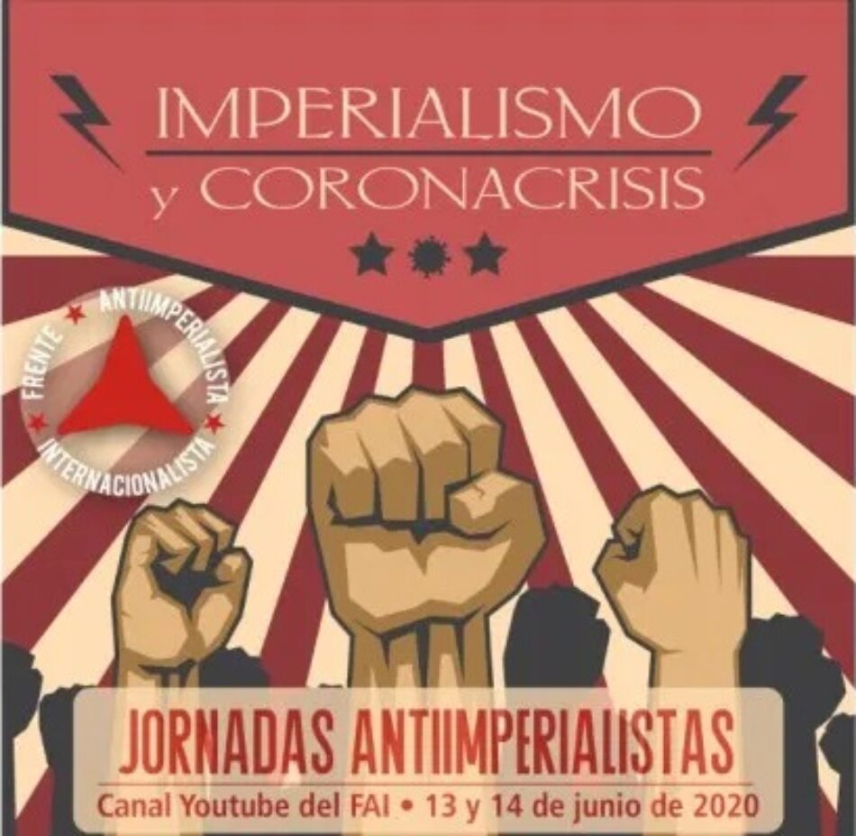 Imperialismo y coronacrisis. Canal You Tube del FAI, 13 y 14 de junio