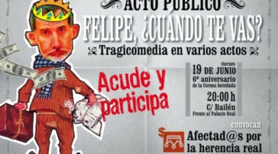 «Ciudadanos Afectados por la Herencia Real» invitan al rey a un acto junto a palacio real, el viernes 19 de junio, coincidiendo con el 6º aniversario de su proclamación