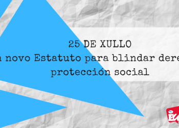Manifiesto do 25 de Xullo: Un novo estatuto para blindar dereitos e protección social