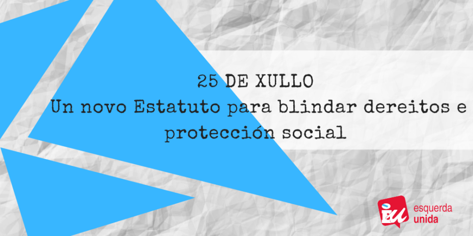 Manifiesto do 25 de Xullo: Un novo estatuto para blindar dereitos e protección social