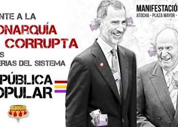 «Este 25 de julio Madrid vuelve a salir contra la monarquía corrupta»