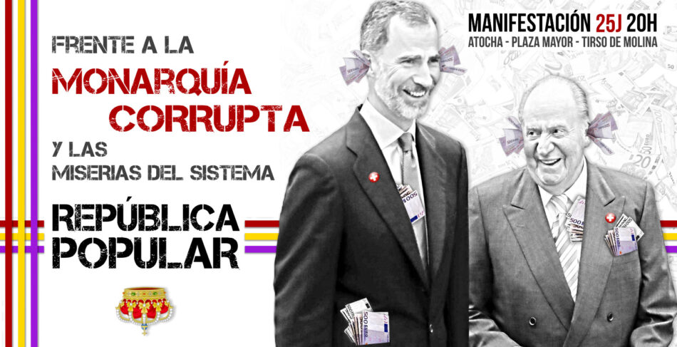 «Este 25 de julio Madrid vuelve a salir contra la monarquía corrupta»