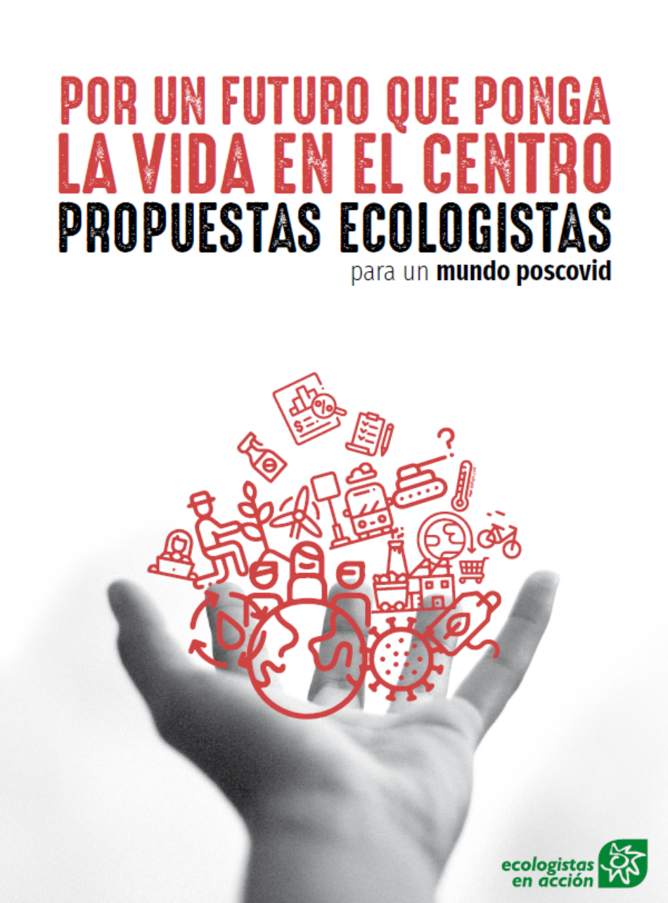 «Por un futuro que ponga la vida en el centro. Propuestas ecologistas para un mundo poscovid»