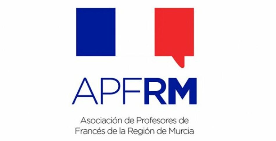 La Asociación de Profesores de Francés denuncia un retraso intolerable en la fecha de incorporación de los auxiliares de conversación contratados por la Región de Murcia