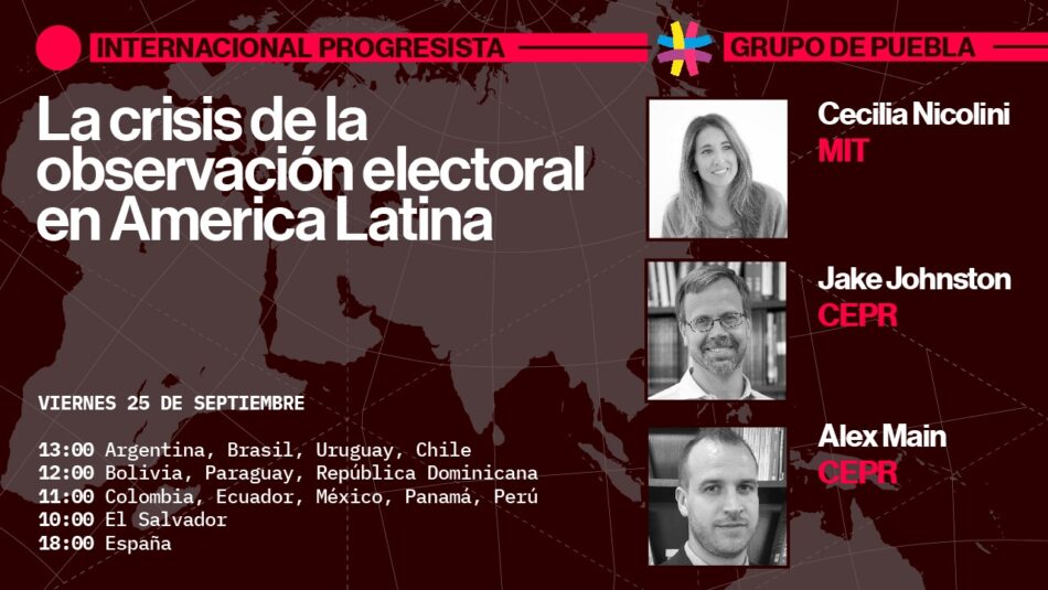 Inédito encuentro sobre la observación electoral en América Latina reunirá al Grupo de Puebla y a la Internacional Progresista