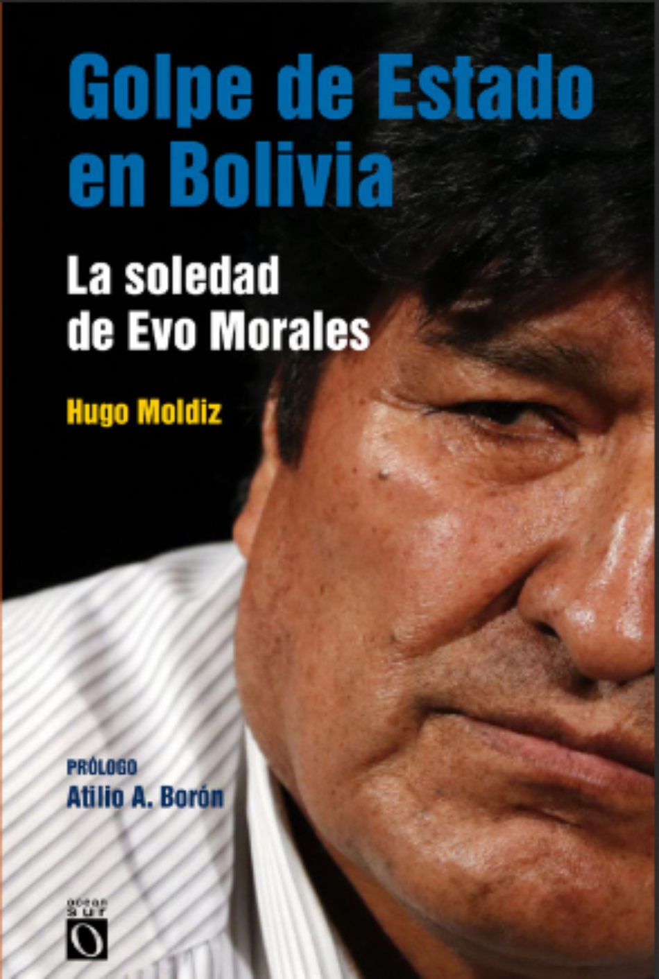 Golpe de Estado en Bolivia. La soledad de Evo Morales