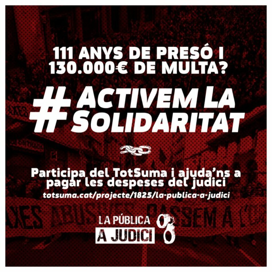 La Pública a Judici inicia un Tot Suma amb el hastag #ActivemLaSolidaritat per fer front al judici del 3 i 4 de juny de 2021