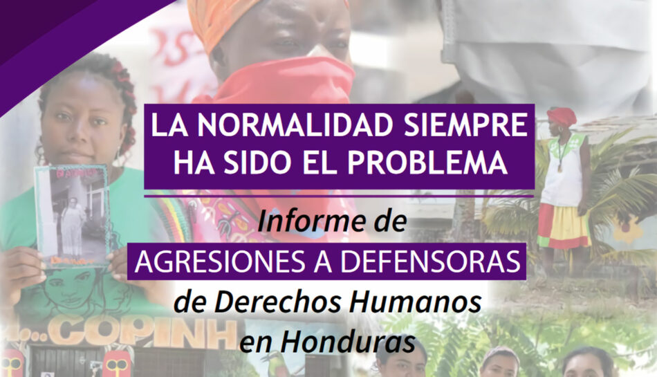 «La indefensión de las defensoras» en Honduras: Más de 500 agresiones y 4 asesinatos en el primer semestre del año