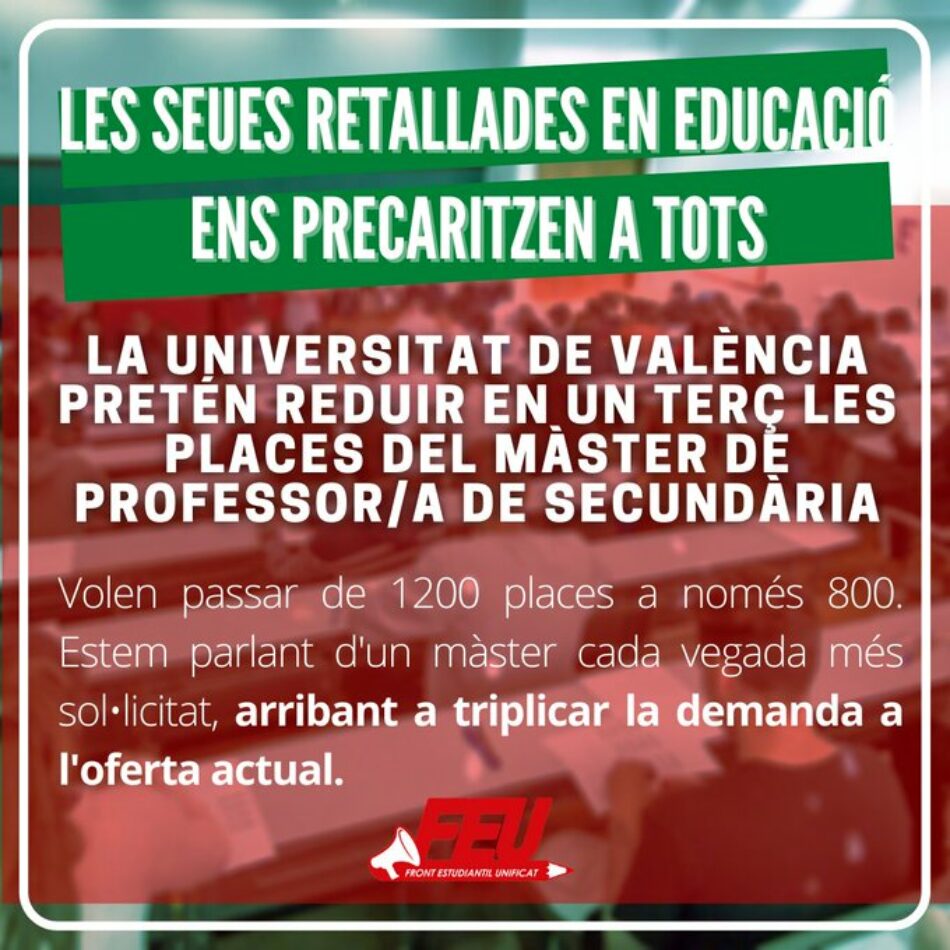 La comunidad educativa valenciana llama a la movilización contra los recortes de plazas en el Máster de Profesorado de Secundaria de la Universidad de Valencia